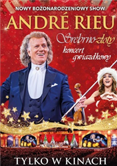 TWIERDZA - RETRANSMISJA ANDRE RIEU:SREBRNO ZŁOTY KONCERT GWIAZDKOWY