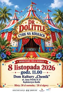 Chemik- spektakl dla dzieci „Dr Dolittle – Cyrk na kółkach”